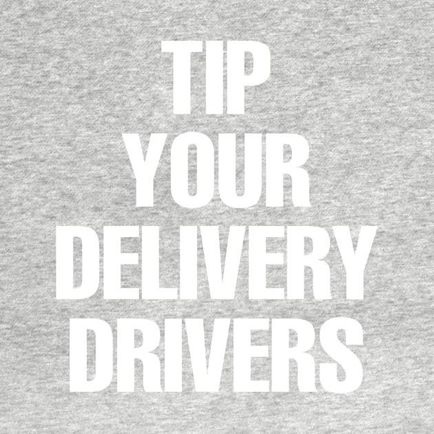 Tip Your Delivery Drivers by AdamFrancisco 